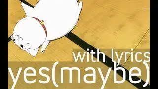 BEN BRIGGS - YES(MAYBE) | (lyrics)