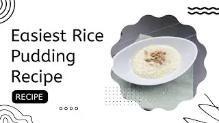 Easiest Rice Pudding Recipe with Leftover Rice