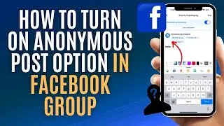 How To Turn On Anonymous Post Option In Facebook Group | Enable Anonymous Posting On Facebook