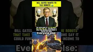 Bill Gates Wants a Tax on Robots 🤖