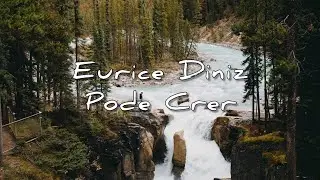 Eurice Diniz - Pode Crer | letra/ legenda