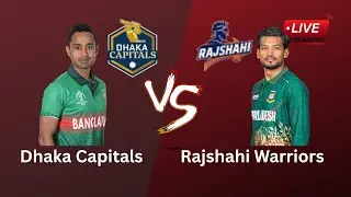 Dhaka Capitals vs Rajshahi Warriors Live Cricket Score | BPL 2026