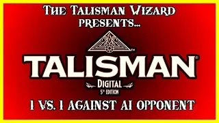 Talisman Digital 5th Edition | 1v1 Against AI