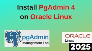 Install & Configure pgAdmin 4 on Oracle Linux 9/8 – Easiest Setup Guide! Connect PostgreSQL | 2025