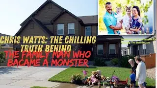 Chris Watts: The Shocking Secret of a Perfect Dad Exposed - Master Crimes