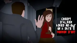 Creepy Stalker Asked Me Out on a Date !! Horror Story Animated