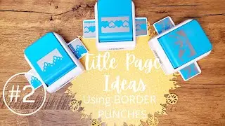 Scrapbook Title Page Ideas Pt.#2
