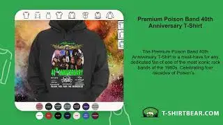 Premium Poison Band 40th Anniversary T-Shirt