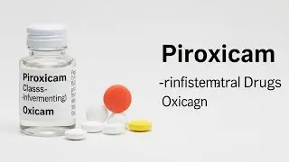 Piroxicam Explained in English | Uses, Mechanism, Dosage & Side Effects | NSAIDs Pharmacology