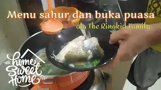 MENU SAHUR DAN BUKA PUASA ala The Ringkid Family