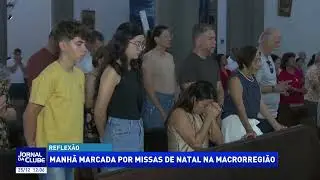 Manhã de Natal é marcada por missas na macrorregião - Jornal da Clube (25/12/2025)