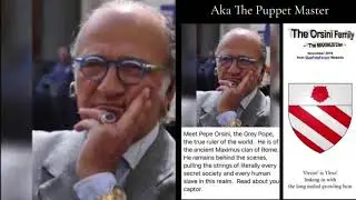The Black Nobility -Pepe Orsini is the grey pope and is the King of the Holy Roman Papal Bloodlines.