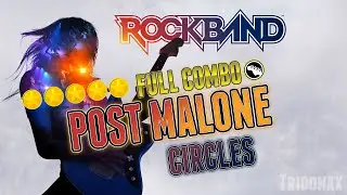 Post Malone - Circles | Full Combo Guitar Experte | Rock Band | Tridonax