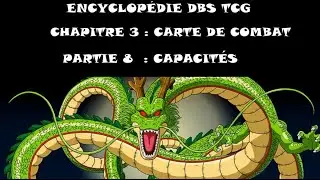 Encyclop&eacute;die DBS CardGame / Chapitre 3 : Carte Combat / Partie 8 : Capacit&eacute;