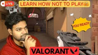 🔴VALORANT LIVE | AAJ KHUSH TO BAHUT HUN MAIN😂- LEARN HOW NOT TO PLAY 😜 | FUNNY LESSONS 🤪