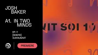 Josh Baker - In Two Minds [SOI010]