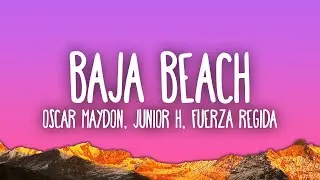 Oscar Maydon, Junior H - Baja Beach feat. Fuerza Regida