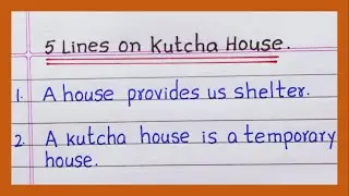 5 Lines on Kutcha House | in English | Few Lines on Kutcha House