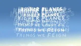 Higher Planes (Official Lyric Video)
