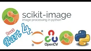 Python 3 Advanced Computer Vision with OpenCV & Scikit image (Part 4/Last Part)