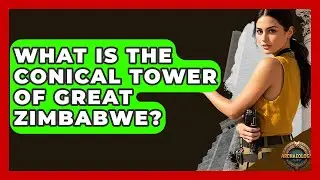 What Is The Conical Tower Of Great Zimbabwe? - Archaeology Quest