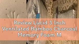 Review Lucid 3 Inch Ventilated Bamboo Charcoal Memory Foam Mattress Topper - Twin XL Mattress Topper