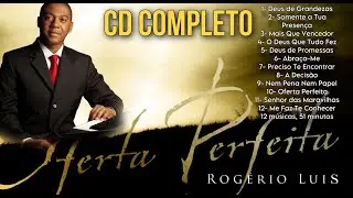 🔴 CD OFERTA PERFEITA COMPLETO Rogerio Luis