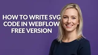 How to Write Svg Code In Webflow Free Version - Julia'sTutorials