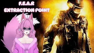 🌸【F.E.A.R Extraction Point】Aftermath #Vtuber 🌸