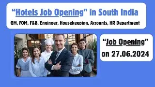 Hotels Job Opening in South India-GM/FOM/F&B/Kitchen/Housekeeping/ Maintenance/Accounts/HR-27062023