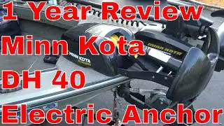 1 Year Review Minn Kota Deckhand DH 40 Electric Anchor