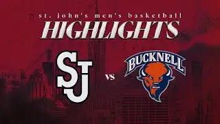 St  John's MBB vs.  Bucknell Game Highlights 11.20.25