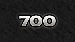 700 Subscribers