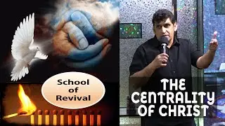 2024-07-06 - The Centrality of Christ - School of Revival by Asia Revival Centre