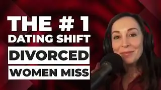 Divorced Women Dating EP04 The Most Overlooked Secret to Successful Dating