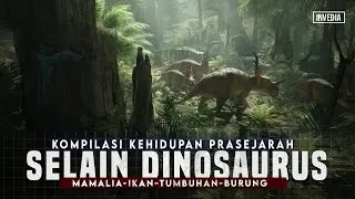 Kehidupan Selain Dinosaurus di Zaman PRASEJARAH #hewanpurba