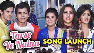 TARSE NAINA FULL Song Launch | Tik Tok Stars Avneet Kaur, Rohan Mehra, Siddharth, Kanchi Singh