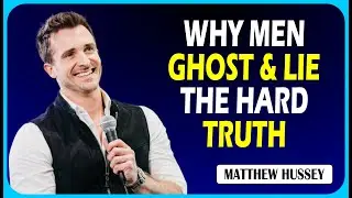 This Is Why Men GHOST & LIE To Great Women! | Matthew Hussey Motivational Speech