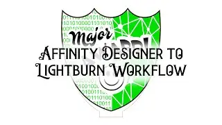 Affinity Designer to Lightburn Workflow and Considerations