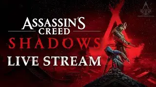 Assassin's Creed: Shadows 100% Completion Live Stream #1 (No Commentary)
