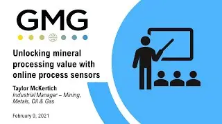 GMG Event: Unlocking mineral processing value with online process sensors