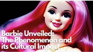 Origin of the Barbie Phenomenon