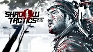 Commandos w Japonii - gramy w Shadow Tactics: Blades of the Shogun
