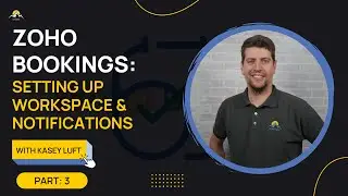 Zoho Bookings: Setting up Workplace and Notifications [ Part 3 ]