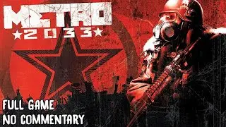 Metro 2033 (2010) | FULL Game, No commentary Walkthrough 1080p60fps
