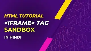 HTML Tutorial IFRAME tag in HINDI with SANDBOX Atrribute