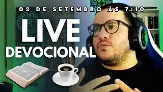 LIVE DEVOCIONAL MATINAL 02 DE SETEMBRO (2025)