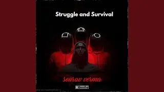Struggle and Survival (Speed Up)