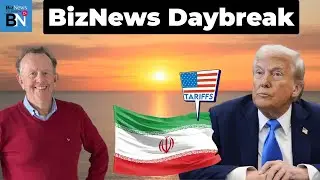 BN Daybreak: Trump&rsquo;s fresh 25% Tariff shock for Iran's pals: The &ldquo;Brutal Math&rdquo; facing SA&rsquo;s economy