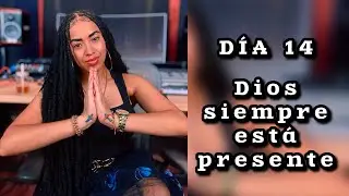 D&iacute;a 14: Dios siempre est&aacute; presente 🌿✨